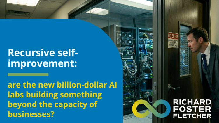 Recursive self-improvement: are the new billion-dollar AI labs building something beyond the capacity of businesses?